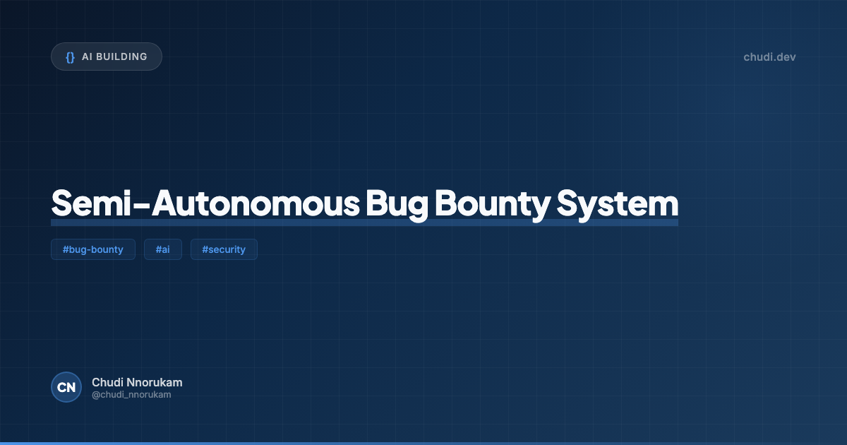 Semi-Autonomous Bug Bounty System